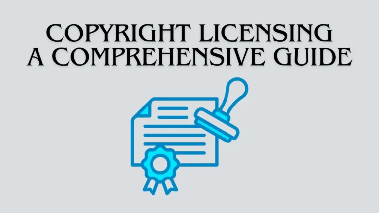 Understanding Copyright Licensing: A Comprehensive Guide [2024]