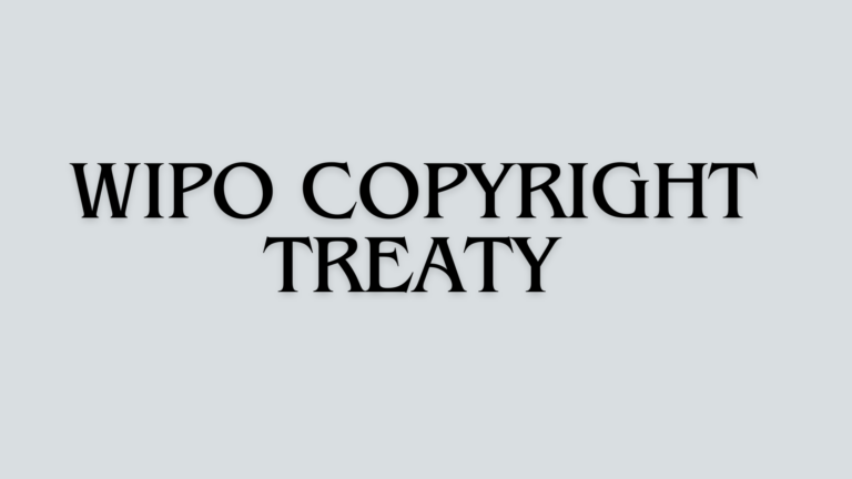 WIPO Copyright Treaty: Safeguarding Creative Works 2024